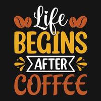 a vida começa depois do café - camiseta com citações de café, pôster, vetor de design de slogan tipográfico
