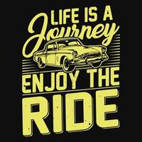 a vida é uma jornada, aproveite o passeio - carro, vetor de design de camiseta motivacional.