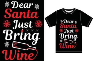 querido papai noel apenas traga vinho. design de camiseta de natal. vetor