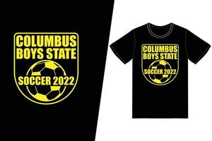 Columbus Boys State Soccer 2022 design de futebol. vetor de design de t-shirt de futebol. para impressão de camisetas e outros usos.