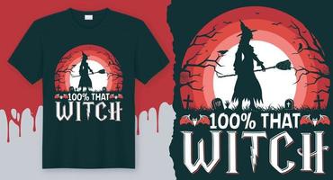 cem por cento aquela bruxa, design de t-shirt de citação de halloween vetor