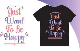 só quero ser feliz camiseta com frases vetor