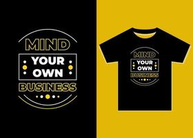 cuide do seu próprio design de t-shirt de citações modernas de negócios. design de tipografia motivacional para impressão de vestuário de moda. vetor