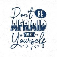 não tenha medo de ser você mesmo vetor