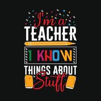 eu sou um professor, eu sei coisas sobre as coisas. pode ser usado para estampas de camisetas, citações de professores, vetores de camisetas de professores, designs de impressão de moda, cartões de felicitações, mensagens, canecas e vestuário.