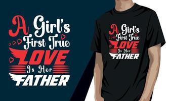 o primeiro amor verdadeiro de uma garota é seu pai, design de camiseta do dia dos pais vetor