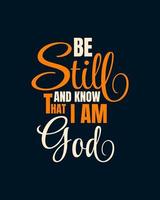 fique quieto e saiba que eu sou deus. citações de tipografia. versículo da Bíblia. palavras motivacionais. cartaz cristão. vetor