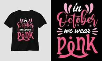 em outubro usamos rosa - camiseta do mês de conscientização do câncer de mama vetor
