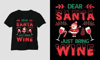 querido papai noel apenas traga vinho - design de camiseta do dia de natal vetor