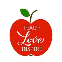 ensine o amor inspirar letras. citação do dia dos professores. modelo vetorial para cartão de felicitações, pôster de tipografia, banner, panfleto, camiseta, caneca, etc vetor
