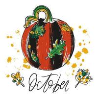 outubro, letras manuscritas, desenho brilhante de uma abóbora com folhas, desenhada com tinta com traços e salpicos vetor