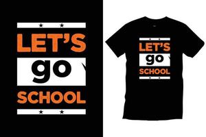 vamos para a escola. citações modernas inspirador inspirador legal tipografia na moda t-shirt preto design vector. vetor