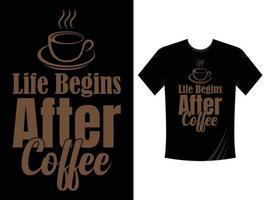 a vida começa após o design da camiseta de café, citação de letras de mão engraçada, vida de mães, pôster de maternidade, caligrafia de pincel moderno, isolado no fundo branco. elemento de tipografia de design gráfico de inspiração vetor