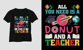 tudo que você precisa é um donut e um professor - camiseta do dia dos professores vetor