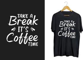 design de camiseta de coffee break, camiseta de café tipografia, citações de café e artesanato de café vetor