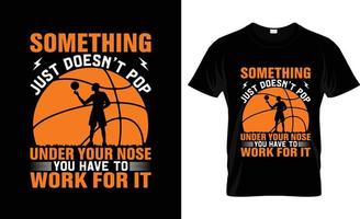 algo simplesmente não aparece sob design de camiseta de basquete, slogan de camiseta de basquete e design de vestuário, tipografia de basquete, vetor de basquete, ilustração de basquete