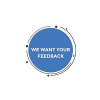 queremos seu modelo de sinal de etiqueta colorida de conceito de feedback. queremos seu banner web de símbolo de feedback. vetor