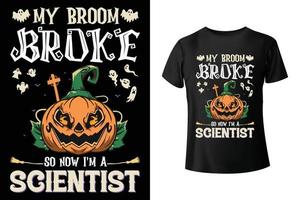minha vassoura quebrou, então agora eu sou um cientista - modelo de design de camiseta de combinação de halloween e cientista vetor