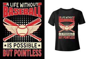 uma vida sem beisebol é possível, mas inútil - modelo de design de camiseta de beisebol vetor