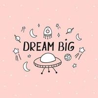 nave espacial fofa em fundo rosa com citação escrita à mão de sonho para design de camiseta ou cartões vetor