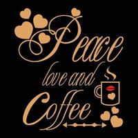design de t-shirt de tipografia de café ilustração gráfica paz amor e design de t-shirt de café vetor