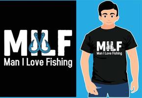 milf homem eu amo pescar. design de t-shirt de tipografia. camiseta de pesca. vetor