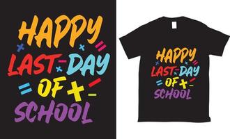 feliz último dia de design de camiseta vetorial de escola de jardim de infância vetor