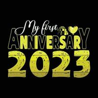 meu primeiro aniversário 2023. pode ser usado para design de moda de camisetas de casamento, tipografia de casamento, vestuário de juramento de casamento, vetores de camisetas, design de adesivos, cartões, mensagens e canecas