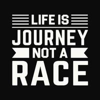 a vida é uma jornada não um design de camiseta de tipografia de corrida vetor