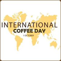 dia internacional do café, adequado para cartão de felicitações, cartaz e fundo de banner, celebração internacional coffe day 1 de outubro de 2022 com mapa-múndi em branco vetor