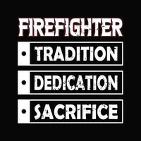 sacrifício de dedicação de tradição de bombeiro - design de camiseta de vetor de bombeiro