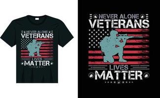 nunca sozinhos vidas de veteranos importam design de camiseta veterano dia dos veteranos ilustração vetorial cartaz de tipografia vetor