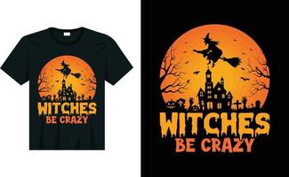 bruxas são loucas design de camiseta de halloween vetor