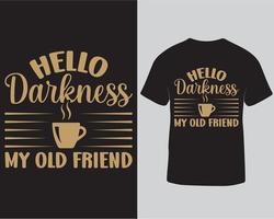 olá escuridão meu velho amigo tipografia vector design de camiseta, design de camiseta para presente, café, bebida, café, caneca, modelo de design de camiseta na moda pro download