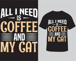 café e meu gato tipografia svg design de camiseta, tudo que eu preciso de café e meu gato modelo de design de camiseta pro download vetor