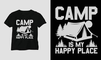 acampamento é meu lugar feliz - design de camiseta de acampamento vetor