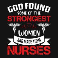 citações de enfermeira - deus encontrou algumas das mulheres mais fortes e as fez enfermeiras - camiseta de enfermeira - design gráfico vetorial. vetor