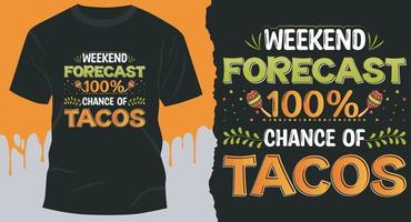 design de t-shirt de tacos de previsão de fim de semana. design de camiseta com citação de tacos mexicanos vetor