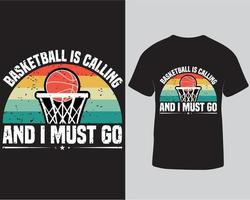 basquete está chamando e eu devo ir design de t-shirt de esportes. jogador amante de basquete e modelo de design de camiseta de fãs download pro vetor