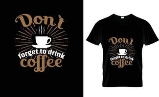 não se esqueça de... camiseta de café vetor