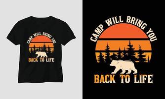 acampamento trará você de volta à vida - design de camiseta de acampamento vetor