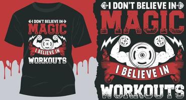eu não acredito em mágica eu acredito em treinos. vetor de design de camiseta de ginástica para fisiculturista