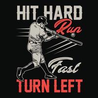 hit hard run, vire à esquerda - design de camiseta de beisebol, vetor, pôster ou modelo. vetor