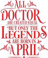 todos os médicos são criados iguais, mas apenas as lendas nascem. vetor de design tipográfico de aniversário e aniversário de casamento. vetor livre