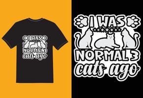 camiseta eu era normal 3 gatos atrás vetor