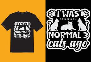 camiseta eu era normal 3 gatos atrás vetor