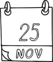 calendário desenhado à mão em estilo doodle. 25 de novembro. dia internacional para a eliminação da violência contra a mulher, data. ícone, elemento de adesivo para design. planejamento, férias de negócios vetor