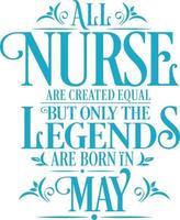 todos os enfermeiros são criados iguais, mas apenas as lendas nascem. vetor de design tipográfico de aniversário e aniversário de casamento. vetor livre