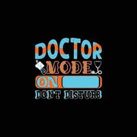 modo médico no modelo de camiseta vetorial não perturbe. gráficos vetoriais, design de tipografia médica ou camisetas. pode ser usado para imprimir canecas, designs de adesivos, cartões comemorativos, pôsteres, bolsas e camisetas. vetor