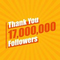 obrigado 17000000 seguidores, 17 milhões de seguidores celebração design colorido moderno. vetor